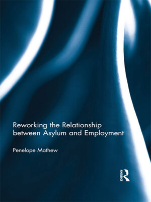 cover image of Reworking the Relationship between Asylum and Employment